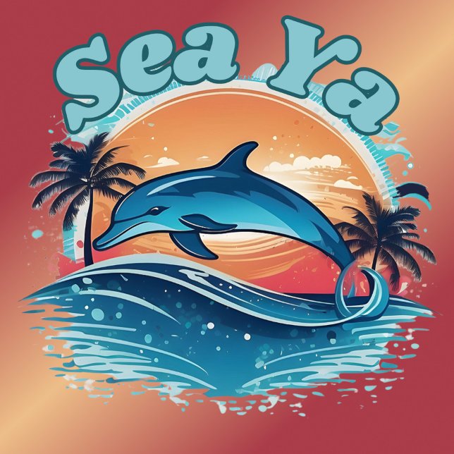 Sea Ya Tropical Dolphin T - Shirt (Von Creator hochgeladen)