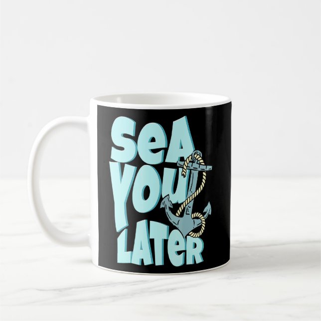 Sea you Spater Summer Cruise Family Trip Bootsfahr Kaffeetasse (Links)