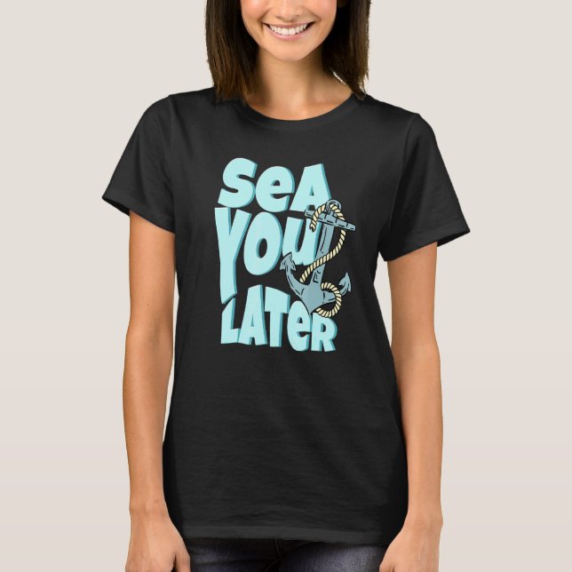 Sea you Spater Summer Cruise Family Trip Bootsfahr T-Shirt (Vorderseite)
