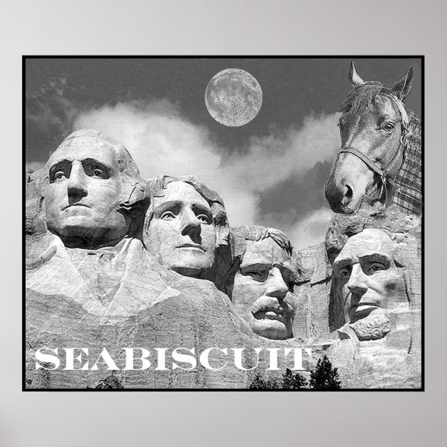 Seabiscuit ist auf dem Berg Rushmore! Poster (Vorne)
