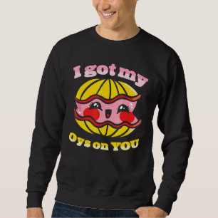 Seafood Shellfish Oyste Shucking 6 Sweatshirt