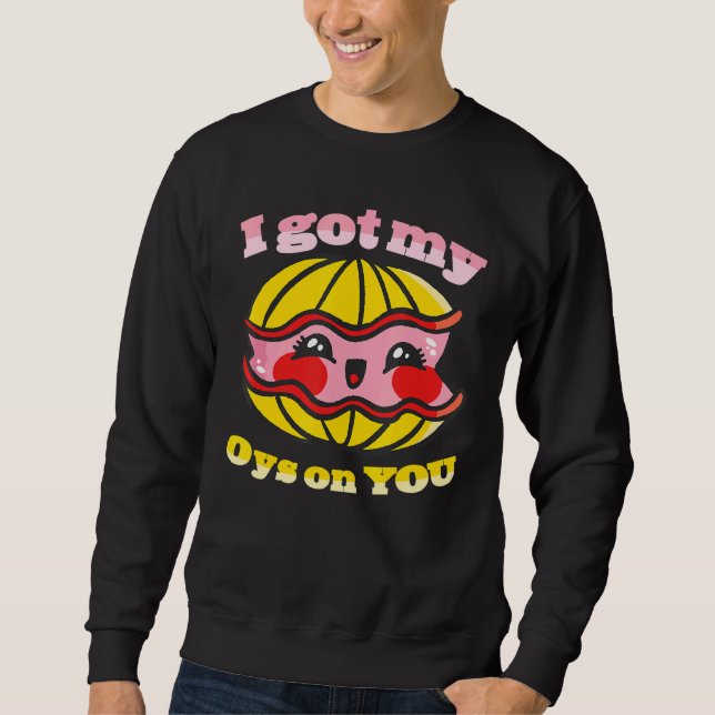Seafood Shellfish Oyste Shucking 6 Sweatshirt (Vorderseite)
