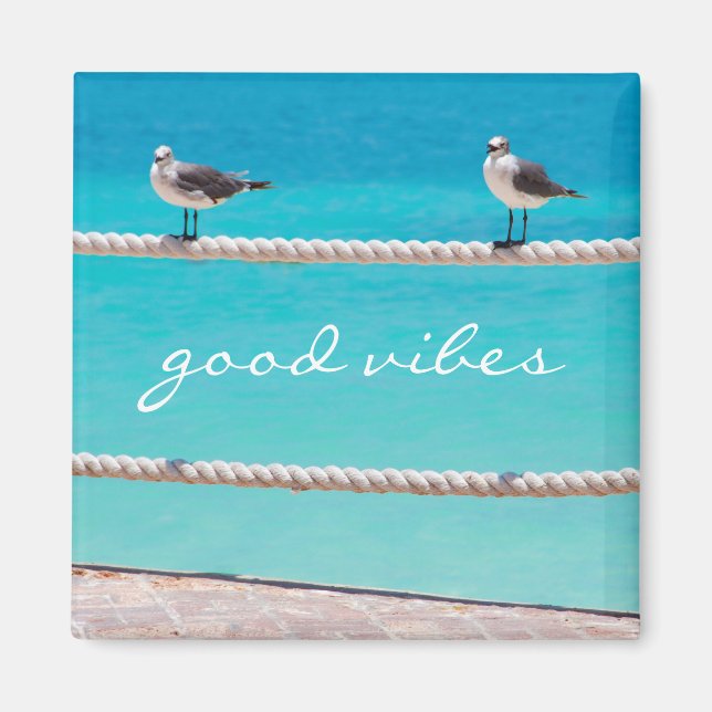 Seagull Vögel Türkisblaue Ozeane Foto Good Vibes Magnet (Vorne)