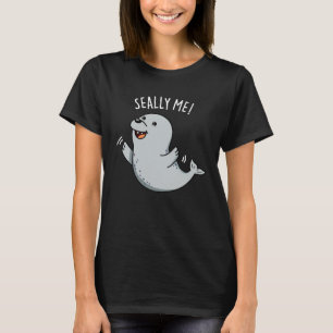 Seally Me Funny Siegel Puff Dark BG T-Shirt