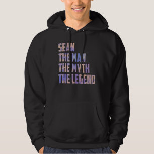 Sean the Man The Myth The Legend Vaters Day Son D Hoodie