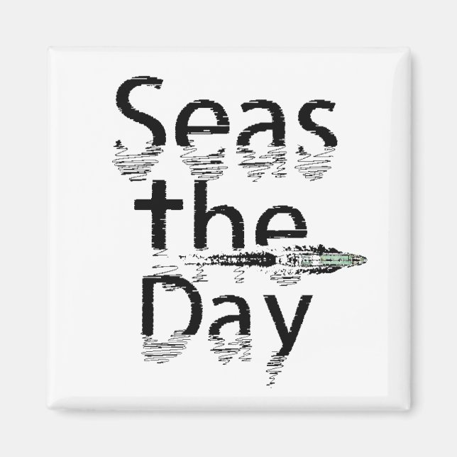 Seas the Day Magnet (Vorne)