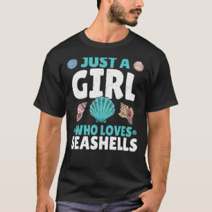 Seashell Just a Girl, die Lieben Seashells Sea She T-Shirt
