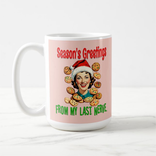 Season's Greetings From My Last Nerve Kaffeetasse (Links)
