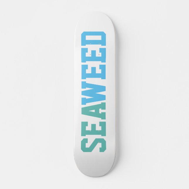 Seaweed Skateboard (Vorne)
