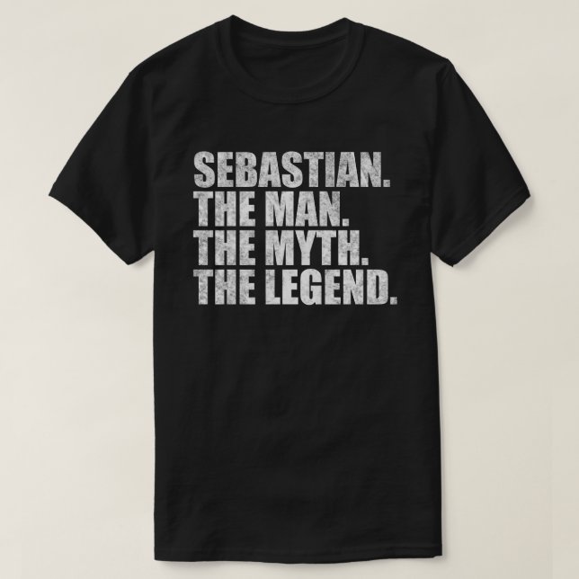 Sebastian The Man The Myth The Legend T-Shirt (Design vorne)