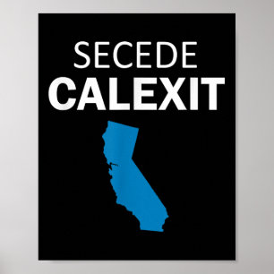 Secede Calexit T Shirt (politisches T-Shirt) Poster