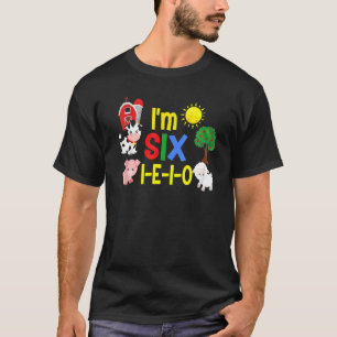 Sechs I E I O Farm Party 6th Birthday Girl Outfit T-Shirt