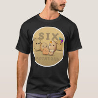 Sechs Kartoffeln T - Shirt