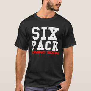 Sechs Pack bald kommen T-Shirt