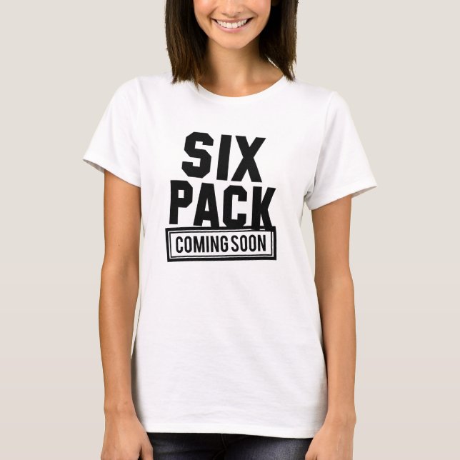 Sechs Pack bald kommen T-Shirt (Vorderseite)