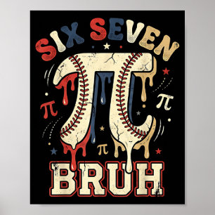 Sechs sieben 67 bruh 6 7 glücklicher Tag Baseball  Poster