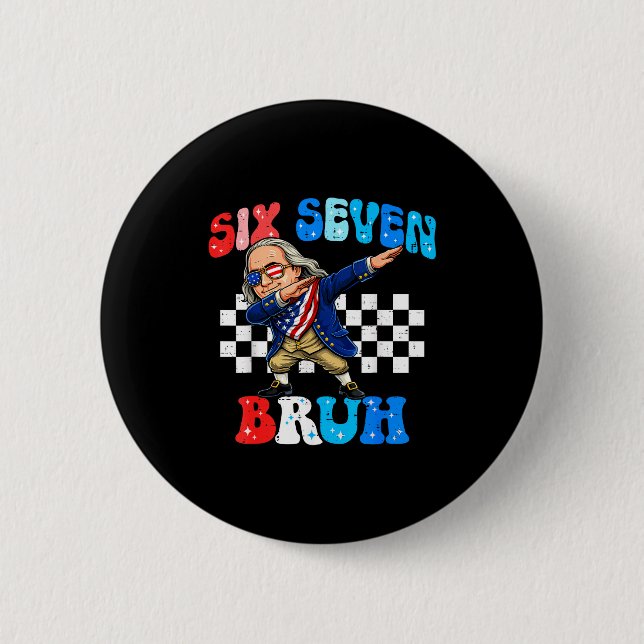 Sechs sieben 67 bruh 6 7 meme ben franklin dabbing button (Vorderseite)