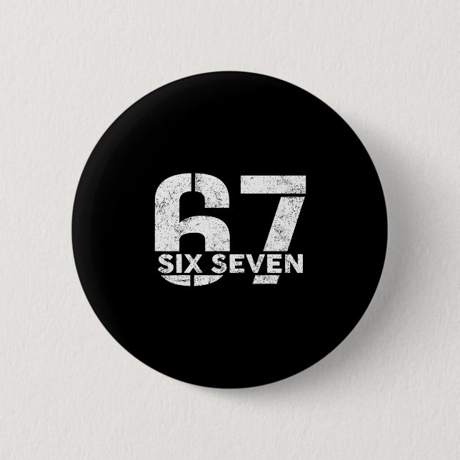 Sechs Sieben 67 Nummer 67 Meme 6 7 Trendige Sechs  Button (Vorderseite)