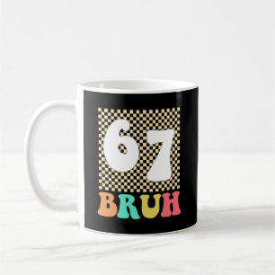 Sechs Sieben 6 7 Bruh Lustiges Meme Kaffeetasse