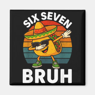Sechs Sieben 6 7 Meme Dabbing Taco Cinco De Mayo E Magnet