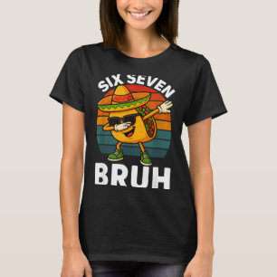 Sechs Sieben 6 7 Meme Dabbing Taco Cinco De Mayo E T-Shirt