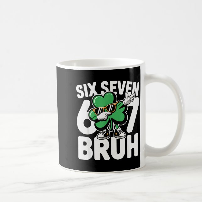 Sechs sieben Alter St. Patricks Day 6 7 Meme Shamr Kaffeetasse (Rechts)