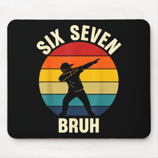 Sechs Sieben Bruh 6 7 Meme Gen Alpha Slang Dabbing Mousepad (Vorne)