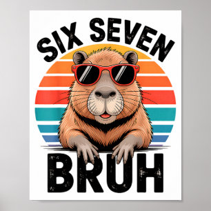 Sechs Sieben Bruh 6 7 Meme Lustig Capybara 6 7 Poster