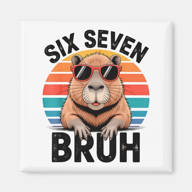 Sechs Sieben Bruh 6 7 Meme Lustiges Capybara 6 7  Magnet (Vorne)