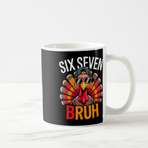 Sechs Sieben Bruh 6 7 Meme Truthahn Erntedankfest Kaffeetasse