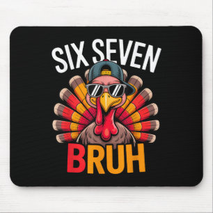 Sechs Sieben Bruh 6 7 Meme Truthahn Erntedankfest Mousepad