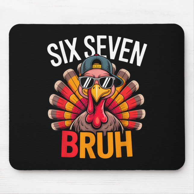 Sechs Sieben Bruh 6 7 Meme Truthahn Erntedankfest  Mousepad (Vorne)