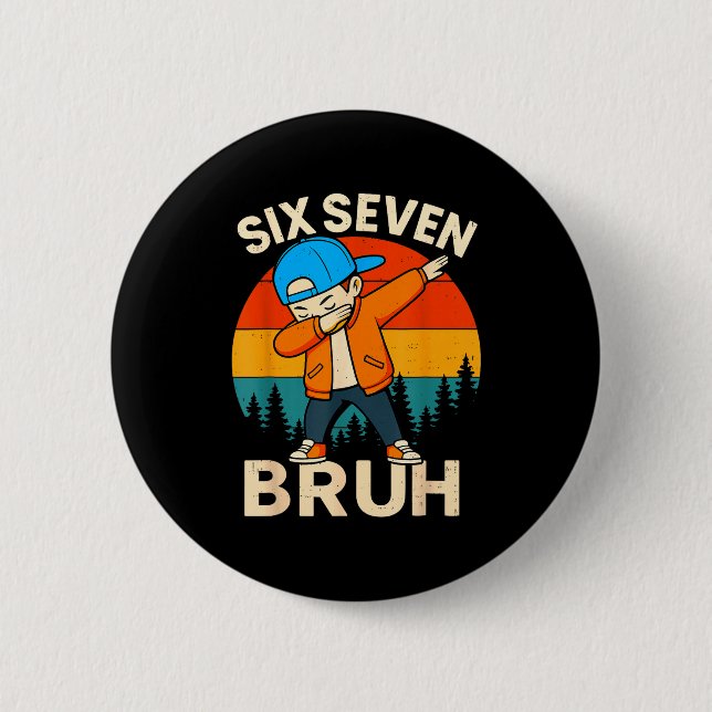 Sechs Sieben Bruh 6 7 Nummer 67 Meme Dab Dabbing J Button (Vorderseite)