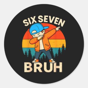 Sechs Sieben Bruh 6 7 Nummer 67 Meme Dab Dabbing J Runder Aufkleber