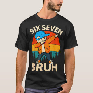 Sechs Sieben Bruh 6 7 Nummer 67 Meme Dab Dabbing J T-Shirt