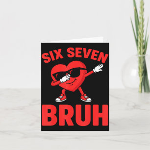 Sechs sieben bruh dabbing Herz Valentinstag lustig Karte