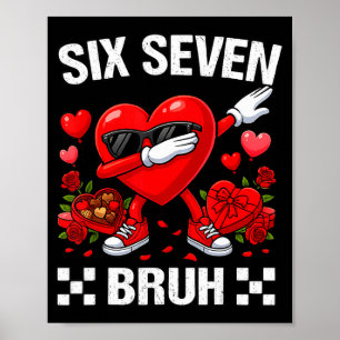 Sechs Sieben Bruh Dabbing Herz Valentinstag Lustig Poster
