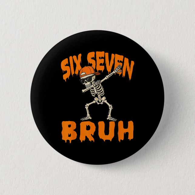 Sechs Sieben Bruh Dabbing Skelett Lustig 67 Meme H Button (Vorderseite)