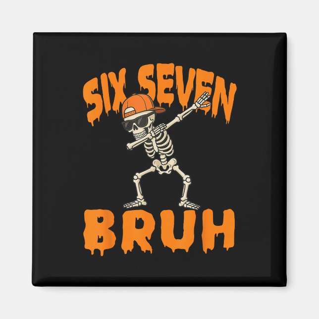 Sechs Sieben Bruh Dabbing Skelett Lustig 67 Meme H Magnet (Vorne)