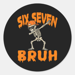 Sechs Sieben Bruh Dabbing Skelett Lustig 67 Meme H Runder Aufkleber