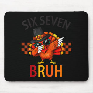 Sechs Sieben Bruh Dabbing Truthahn Erntedankfest 6 Mousepad