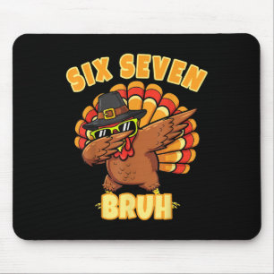 Sechs Sieben Bruh Dabbing Truthahn Erntedankfest 6 Mousepad