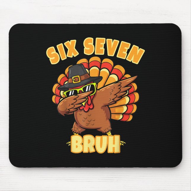 Sechs Sieben Bruh Dabbing Truthahn Erntedankfest 6 Mousepad (Vorne)