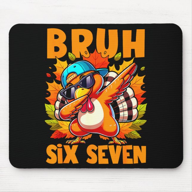Sechs Sieben Bruh Dabbing Truthahn Erntedankfest 6 Mousepad (Vorne)