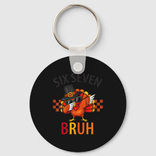 Sechs Sieben Bruh Dabbing Truthahn Erntedankfest 6 Schlüsselanhänger