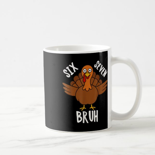 Sechs Sieben Bruh Erntedankfest Truthahn 6 7 Meme  Kaffeetasse (Rechts)