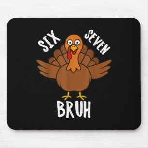 Sechs Sieben Bruh Erntedankfest Truthahn 6 7 Meme Mousepad