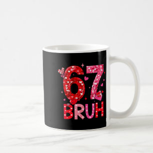 Sechs Sieben Bruh Lustig 67 Meme Valentinstag Männ Kaffeetasse