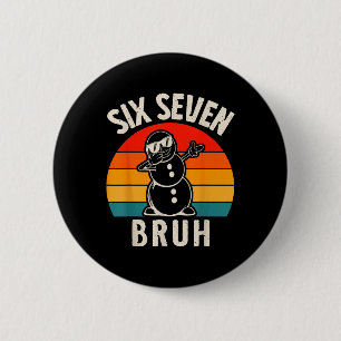 Sechs Sieben Bruh Schneemann 67 Meme Sechs Sieben Button