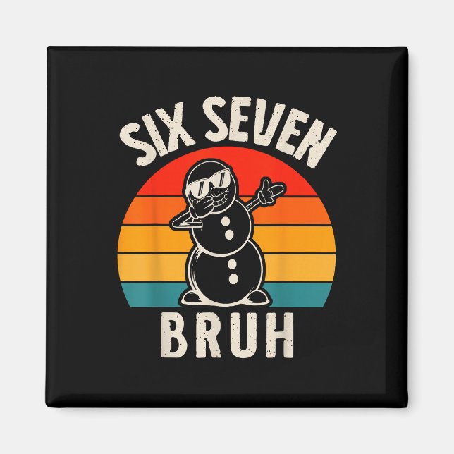 Sechs Sieben Bruh Schneemann 67 Meme Sechs Sieben  Magnet (Vorne)